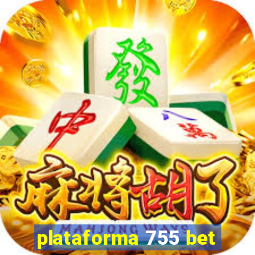 plataforma 755 bet